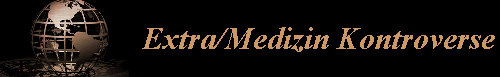 Extra/Medizin Kontroverse